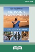 Crossing Boundaries: A Traveler's Guide to World Peace (16pt Large Print Edition) - Paperback