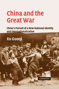China and the Great War: China's Pursuit of a New National Identity and Internationalization - Paperback