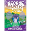 George the Flybot and the Golden Owl of France - Library Binding