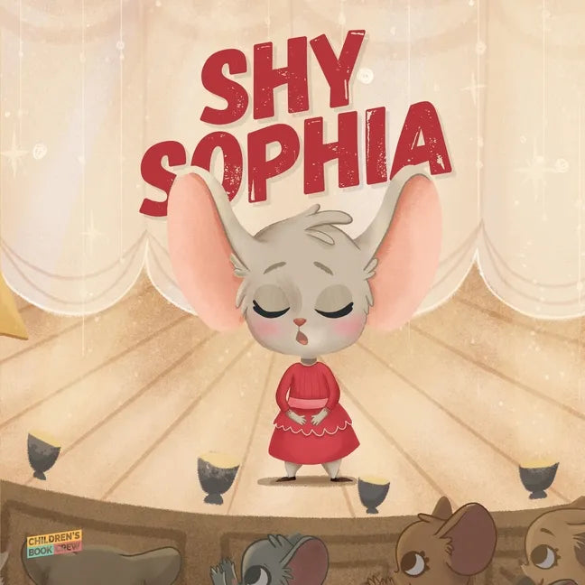 Shy Sophia: Children's Book About Hidden Talents, Overcoming shyness, Overcoming fears, Overcoming bullies, Friendship, Magic - Pi - Paperback