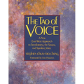 The Tao of Voice: A New East-West Approach to Transforming the Singing and Speaking Voice - Paperback