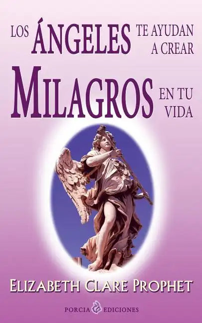 Los angeles te ayudan a crear milagros en tu vida - Paperback