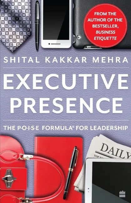 Executive Presence: The P.O.I.S.E Formula for Leadership - Paperback