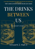 The Drinks Between Us: A Short Story - Paperback