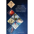 A Brief History of the Future, the Third Millennium and Human Colonization of the Solar System: The Terraforming of Mars and Venus - Paperback