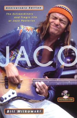 Jaco: The Extraordinary and Tragic Life of Jaco Pastorius - Paperback