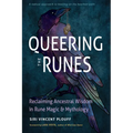 Queering the Runes: Reclaiming Ancestral Wisdom in Rune Magic and Mythology - Paperback