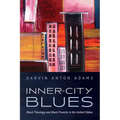 Inner-City Blues: Black Theology and Black Poverty in the United States - Hardcover