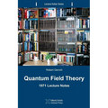 Quantum Field Theory: 1971 Lecture Notes - Paperback