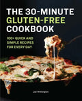 The 30-Minute Gluten-Free Cookbook: 100+ Quick and Simple Recipes for Every Day - Paperback