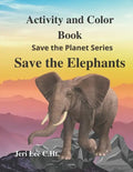 Save the Elephant Activity and Color: Save the planet series - Paperback