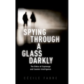 Spying Through a Glass Darkly: The Ethics of Espionage and Counter-Intelligence - Paperback