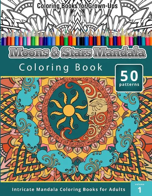 Moons & Stars Mandala Coloring Book (Intricate Mandala Coloring Books for Adults), Volume 1 - Paperback