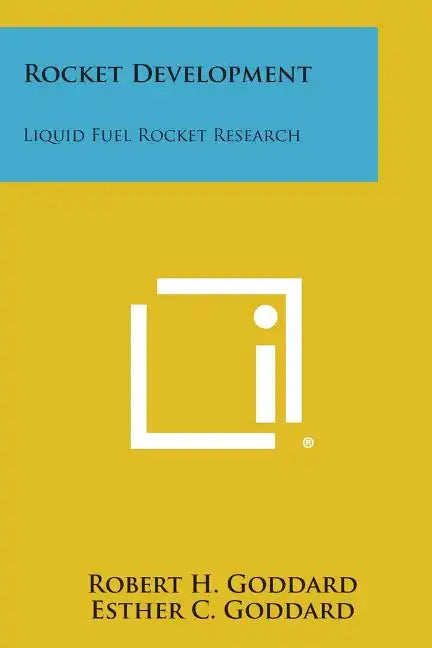 Rocket Development: Liquid Fuel Rocket Research - Paperback
