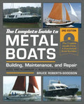 The Complete Guide to Metal Boats, Third Edition: Building, Maintenance, and Repair - Paperback