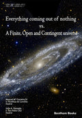 Everything Coming Out of Nothing vs. a Finite, Open and Contingent Universe - Paperback