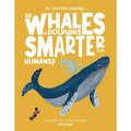 Are Whales and Dolphins Smarter Than Humans?: Discover the Science Behind Cetology - Hardcover