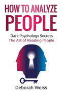 How to Analyze People: Dark Psychology Secrets - The Art of Reading People - Paperback