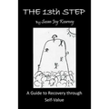 The 13Th Step: a Guide to Recovery Through Self-Value - Paperback