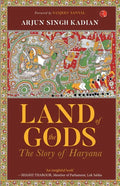 Land of the Gods: The Story of Haryana - Paperback