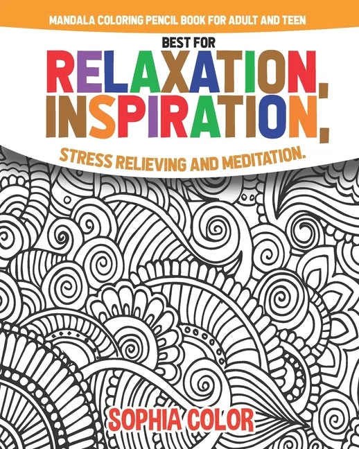 mandala coloring pencil book for adult and teen best for relaxation, inspiration, stress relieving and meditation: flower creative pattern gift - Paperback