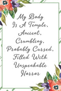 My body is a temple, ancient, crumbling, probably cursed, filled with unspeakable horror: Funny Sarcastic Office Gag Gifts For Coworkers Birthday, Chr - Paperback