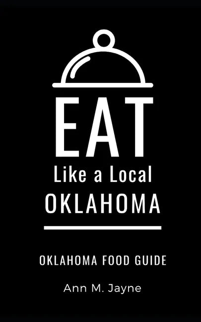 Eat Like a Local- Oklahoma: Oklahoma Food Guide - Paperback
