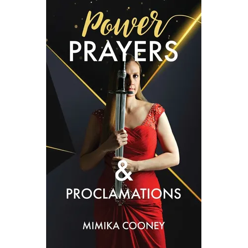Power Prayers & Proclamations: The Power of Speaking God's Word - Paperback