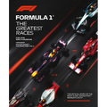 Formula 1: The Greatest Races: The Official Story of the Most Iconic Grand Prix Moments in F1 - Hardcover