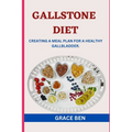 Gallstone Diet: Creating a Meal Plan for a Healthy Gallbladder - Paperback