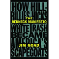 The Redneck Manifesto: How Hillbillies Hicks and White Trash Becames America's Scapegoats - Paperback
