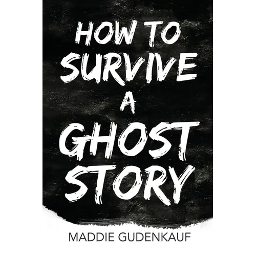 How to Survive a Ghost Story - Paperback