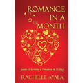 Romance In A Month: Guide to Writing a Romance in 30 Days - Paperback