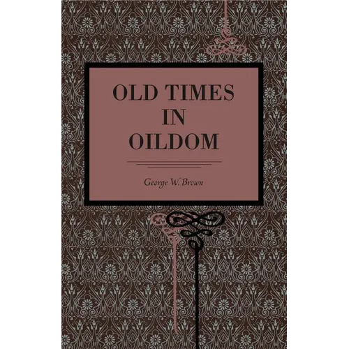 Old Times in Oildom - Paperback