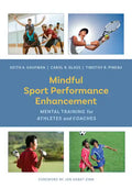 Mindful Sport Performance Enhancement: Mental Training for Athletes and Coaches - Paperback