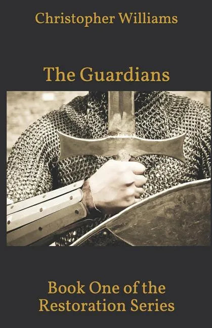 The Guardians: Book One of the Restoration Series - Paperback