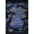 Crows and Ravens: Mystery, Myth, and Magic of Sacred Corvids - Paperback