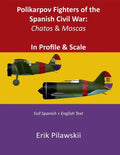 Polikarpov Fighters of the Spanish Civil War: Chatos & Moscas In Profile & Scale - Paperback