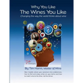 Why You Like the Wines You Like: Changing the way the world thinks about wine. - Paperback
