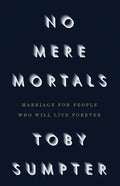 No Mere Mortals: Marriage for People who Will Live Forever - Paperback