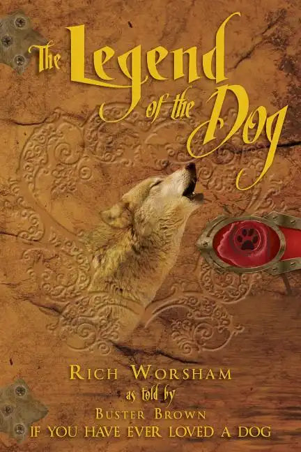 The Legend of the Dog: If You Have Ever Loved a Dog - Paperback
