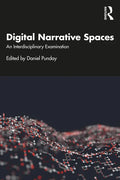 Digital Narrative Spaces: An Interdisciplinary Examination - Paperback