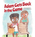 Adam Gets Back in the Game - Hardcover