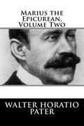 Marius the Epicurean, Volume Two - Paperback