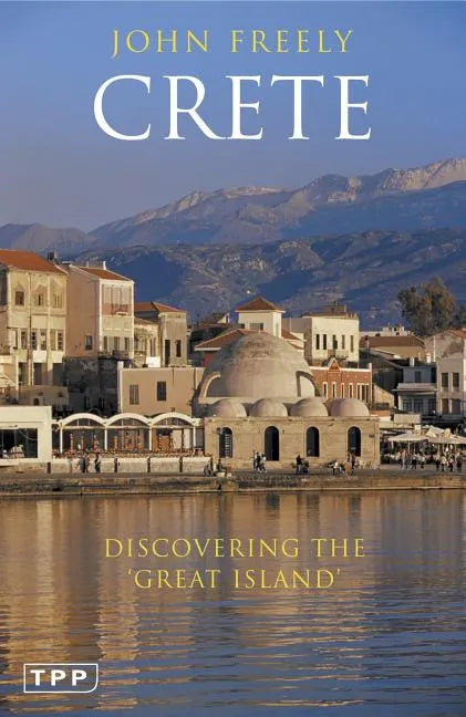 Crete: Discovering the 'Great Island' - Paperback
