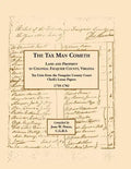 The Tax Man Cometh. Land and Property in Colonial Fauquier County, Virginia: Tax List from the Fauquier County Court Clerk's Loose Papers 1759-1782 - Paperback