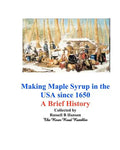 Making Maple Syrup in the USA since 1650: A Brief History - Paperback