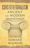Constitutionalism Ancient and Modern (1940) - Hardcover