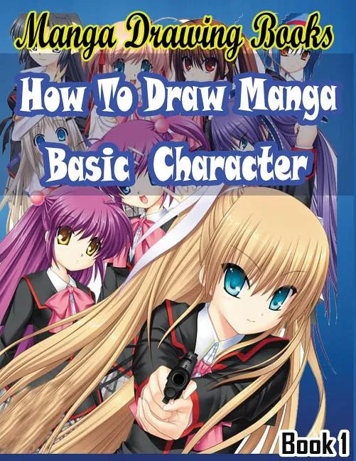 Manga Drawing Books: How to Draw Manga Characters Book 1: Learn Japanese Manga Eyes And Pretty Manga Face - Paperback