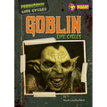 Goblin Life Cycles - Library Binding